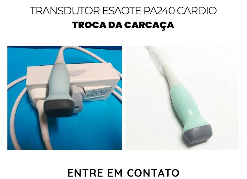 TROCA DA CARCAÇA TRANSDUTOR ESAOTE PA240 CARDIO